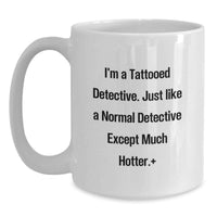 Load image into Gallery viewer, Funny Graduate Gifts for Detective Friends - I'm A Tattooed Detective White Coffee Mug - Main