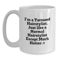 Load image into Gallery viewer, Funny Hairstylist Gifts for Men White Coffee Mugs from Friends, Family, Coworkers - Tattooed Hairstylist Quote - Graduation Unique - Main