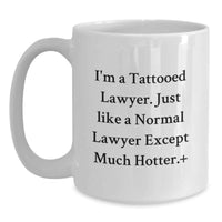 Load image into Gallery viewer, Funny Lawyer Gifts from Friends, I'm A Tattooed Lawyer White Coffee Mug, Graduation Unique Present for Men - Main