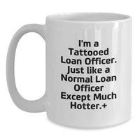 Load image into Gallery viewer, Funny Loan Officer Gift Ideas - White Coffee Mug for Hot Loan Officer Friends, Birthday Unique Gifts from Friends - Main