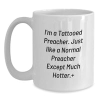 Load image into Gallery viewer, Funny Preacher Gifts for Men, White Coffee Mug - Perfect for Preacher Lover, Graduation Unique Gifts from Friends to Preacher, 'I'm A Tattooed Preacher' Quote - Main