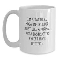 Load image into Gallery viewer, Funny Yoga Instructor Gifts for Men, Women - Unique White Coffee Mug with 'I'm A Tattooed Yoga Instructor...' - Main