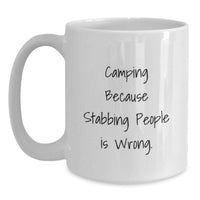 Load image into Gallery viewer, Funny Camping Gifts from Friends, White Coffee Mugs for Camping Lovers, Graduation Unique Gifts, White Ceramic Mugs with 'Camping Because Stabbing People Is Wrong.' Quote - Main
