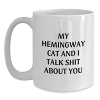 Load image into Gallery viewer, Hemingway Cat Lovers&#39; Funny White Coffee Mug, Gifts from Friends for Birthday, &#39;My Hemingway Cat And I Talk Shit About You&#39; - Main

