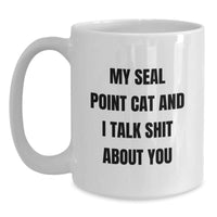 Load image into Gallery viewer, Funny Seal Point Cat Gifts from Friends for Graduation with White Coffee Mug - &#39;My Seal Point Cat And I Talk Shit About You&#39; - Main
