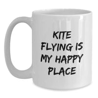 Load image into Gallery viewer, Kite Flying Gifts for Men, &#39;Kite Flying Is My Happy Place&#39; White Coffee Mug, Unique Graduation Gift for Coworkers, Friends, and Family - Main

