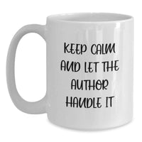Load image into Gallery viewer, Funny Author Gifts for Graduation from Friends, Cute White Coffee Mug, Keep Calm And Let The Author Handle It - Main