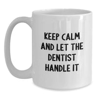 Load image into Gallery viewer, Funny Dentist White Coffee Mug Gifts from Friends for the Graduation Unique Occasion - Main
