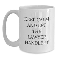 Load image into Gallery viewer, Funny Lawyer White Coffee Mug Keeps Calm and Let Lawyer Handle It Gifts for Lawyer from Men - Main