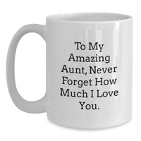 Load image into Gallery viewer, Gifts from Family to Aunt, To My Amazing Aunt White Coffee Mug for Graduation, Funny Quote for Aunt Lover - Main