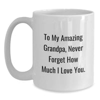 Load image into Gallery viewer, To My Amazing Grandpa, Funny Graduation Unique Gifts for Grandpa Men, White Coffee Mug with Love Quote - Main