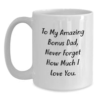 Load image into Gallery viewer, Funny Bonus Dad Gifts White Coffee Mugs To My Amazing Bonus Dad Quote Christmas Unique Gifts from Men to Bonus Dad - Main
