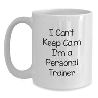 Load image into Gallery viewer, Funny Personal Trainer Gifts, White Coffee Mug, 'I Can't Keep Calm I'm A Personal Trainer' Quote for Graduation Unique Gifts from Friends or Family to Personal Trainer Men or Women - Main