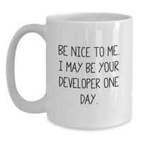 Load image into Gallery viewer, Funny Developer Gifts from Friends to Graduation Unique Gifts for Developer - Be Nice To Me White Coffee Mug - Main
