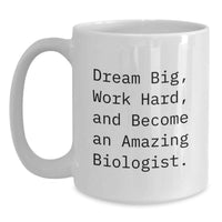 Load image into Gallery viewer, Funny Inspirational Biologist Gifts from Men to Friends on Birthday Unique White Coffee Mugs Become Amazing Biologist - Main