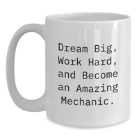 Load image into Gallery viewer, Funny Mechanic Gifts for Men from Friends - Dream Big Work Hard White Coffee Mug, 11oz or 15oz Ceramic, Graduation Unique Gifts - Main