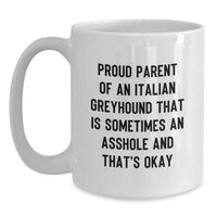 Load image into Gallery viewer, Italian Greyhound Dog Lover&#39;s White Coffee Mug, Gifts from Men to Italian Greyhound Dog Owners on Birthday, Proud Parent Quotes - 11oz or 15oz Ceramic Mug - Main
