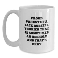 Load image into Gallery viewer, Funny Jack Russell Terrier Dog Mom Gifts from Friends for Graduation Unique White Coffee Mug - &#39;Sometimes an Asshole and That&#39;s Okay&#39; - Main
