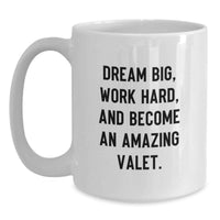 Load image into Gallery viewer, Inspiring Valet Graduation Gift Ideas, Funny White Coffee Mug for Men or Women Friends - Main