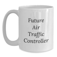 Load image into Gallery viewer, Funny &#39;Future Air Traffic Controller&#39; White Coffee Mug Gifts from Friends, Christmas Unique Presents for Air Traffic Controller Men, Women - Main
