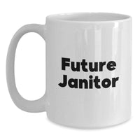Load image into Gallery viewer, Future Janitor Inspirational White Coffee Mug Funny Graduation Unique Gifts from Family to Janitor - Main