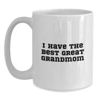 Load image into Gallery viewer, Funny Grandmom Gifts from Men to Grandmom, White Coffee Mug for Her Birthday, &#39;I Have The Best Great Grandmom&#39; Quote - Main
