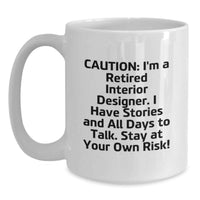 Load image into Gallery viewer, Funny Interior Designer Gifts from Friends to Family, White Coffee Mug, Caution: I'm A Retired Interior Designer. - Main