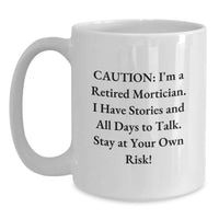 Load image into Gallery viewer, The Humorous Mortician White Coffee Mug, Funny Gift from Friends and Family for Graduation Unique Gifts for Mortician Men and Women - Main