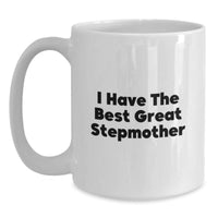 Load image into Gallery viewer, Funny Stepmother Gifts, I Have The Best Great Stepmother White Coffee Mug for Birthday, Gifts from Family to Stepmother - Main
