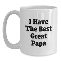 Load image into Gallery viewer, Funny Papa Gift, I Have The Best Great Papa White Coffee Mug for Birthday, Gifts from Men to Papa, White Ceramic Mug, 11oz or 15oz - Main
