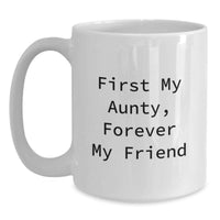 Load image into Gallery viewer, Gifts from Family, Funny 'First My Aunty, Forever My Friend' White Coffee Mug for Aunty Graduation - Main