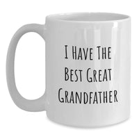 Load image into Gallery viewer, Funny Grandfather Gifts from Family - I Have The Best Great Grandfather White Coffee Mug for Men, Unique Graduation Presents - Main
