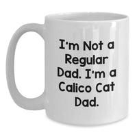 Load image into Gallery viewer, Calico Cat Dad Gifts from Men, Funny White Coffee Mug for Calico Cat Lovers, Unique Christmas Unique Gifts for Friends, Family, Coworkers - Main
