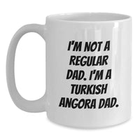 Load image into Gallery viewer, Funny Turkish Angora Cat Dad Gifts for Men, White Coffee Mug, Christmas Unique Presents from Friends and Family - I&#39;m Not A Regular Dad I&#39;m A Turkish Angora Dad - Main

