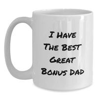 Load image into Gallery viewer, Funny Bonus Dad Gifts - White Coffee Mug - Great &#39;I Have The Best&#39; Dad Quote, Gifts from Men to Bonus Dads, Unique Christmas Unique Gifts for Bonus Dad, White Ceramic Mug - Main
