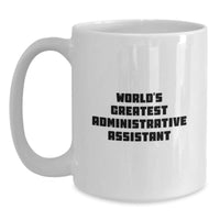 Load image into Gallery viewer, Gifts from Friends to the World&#39;s Greatest Administrative Assistant, Funny Quote, White Coffee Mug, Christmas Unique Gifts - Main
