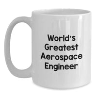 Load image into Gallery viewer, Funny &#39;World&#39;s Greatest Aerospace Engineer&#39; White Coffee Mugs for Graduation Gifts from Friends to Coworkers - 11oz or 15oz Ceramic Mug - Main
