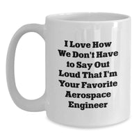 Load image into Gallery viewer, Aerospace Engineer Christmas Unique Gifts, Funny Quote Coffee Mug, Gifts from Friends to Favorite Engineer, White 11oz or 15oz Ceramic Mug - Main