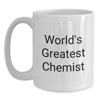 Load image into Gallery viewer, Funny Chemist Gifts from Men to World&#39;s Greatest Chemist White Coffee Mugs for Graduation Unique Gifts - Main
