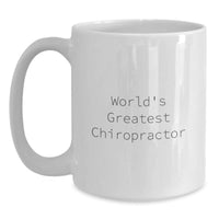 Load image into Gallery viewer, Funny Chiropractor Gifts from Friends, World&#39;s Greatest Chiropractor White Coffee Mug for Graduation, Gifts for Men or Women - Main
