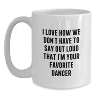 Load image into Gallery viewer, Funny Dancer Gifts for Dancer Friends, Unique White Coffee Mug for Dancer Lover from Friends, Inspirational Quote for Dancer Graduation - Main