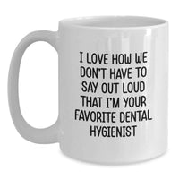 Load image into Gallery viewer, Funny Dental Hygienist Gifts for Him or Her - Unique White Coffee Mug for My Favorite Dental Hygienist - Gifts from Coworkers, Friends, or Family, Perfect Graduation Unique Gifts for Dental Hygienist - Main