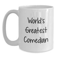 Load image into Gallery viewer, Funny Comedian Gifts - &#39;World&#39;s Greatest Comedian&#39; White Coffee Mug for Birthday, Gifts from Friends, Gifts for Comedian, Comedian Lovers - Main
