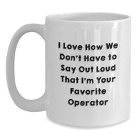 Load image into Gallery viewer, Funny Operator Gifts for Him, Birthday Unique White Coffee Mugs Operator Enthusiasts Will Love, from Friends - Main