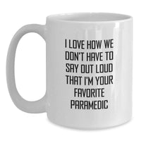 Load image into Gallery viewer, Funny Rescue Worker Gifts from Friends, Unique White Coffee Mugs for Rescue Worker, I Love How We Don't Have To Say Out Loud That I'm Your Favorite Rescue Worker Christmas Unique Gifts - Main