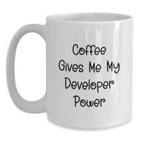 Load image into Gallery viewer, Funny Developer Gifts from Friends, White Coffee Mug for Men, Women or Coworkers, Inspirational Quote - Coffee Gives Me My Developer Power - Main