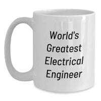 Load image into Gallery viewer, World&#39;s Greatest Electrical Engineer Funny Graduation Gift for Men from Friends and Coworkers, 11oz or 15oz White Coffee Mug - Main

