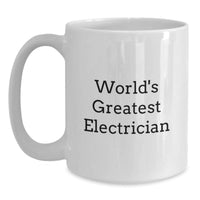 Load image into Gallery viewer, Funny Electrician Gifts from Friends - White Coffee Mug for Graduation - &#39;World&#39;s Greatest Electrician&#39; Quote - Main
