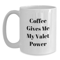 Load image into Gallery viewer, Funny Valet Gifts from Family for Friends - White Coffee Mug - Coffee Gives Me My Valet Power - Main