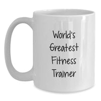 Load image into Gallery viewer, Funny Fitness Trainer Gifts for Him, World&#39;s Greatest Quote on White Coffee Mug, Birthday Unique Gifts from Friends to Coworkers - Main
